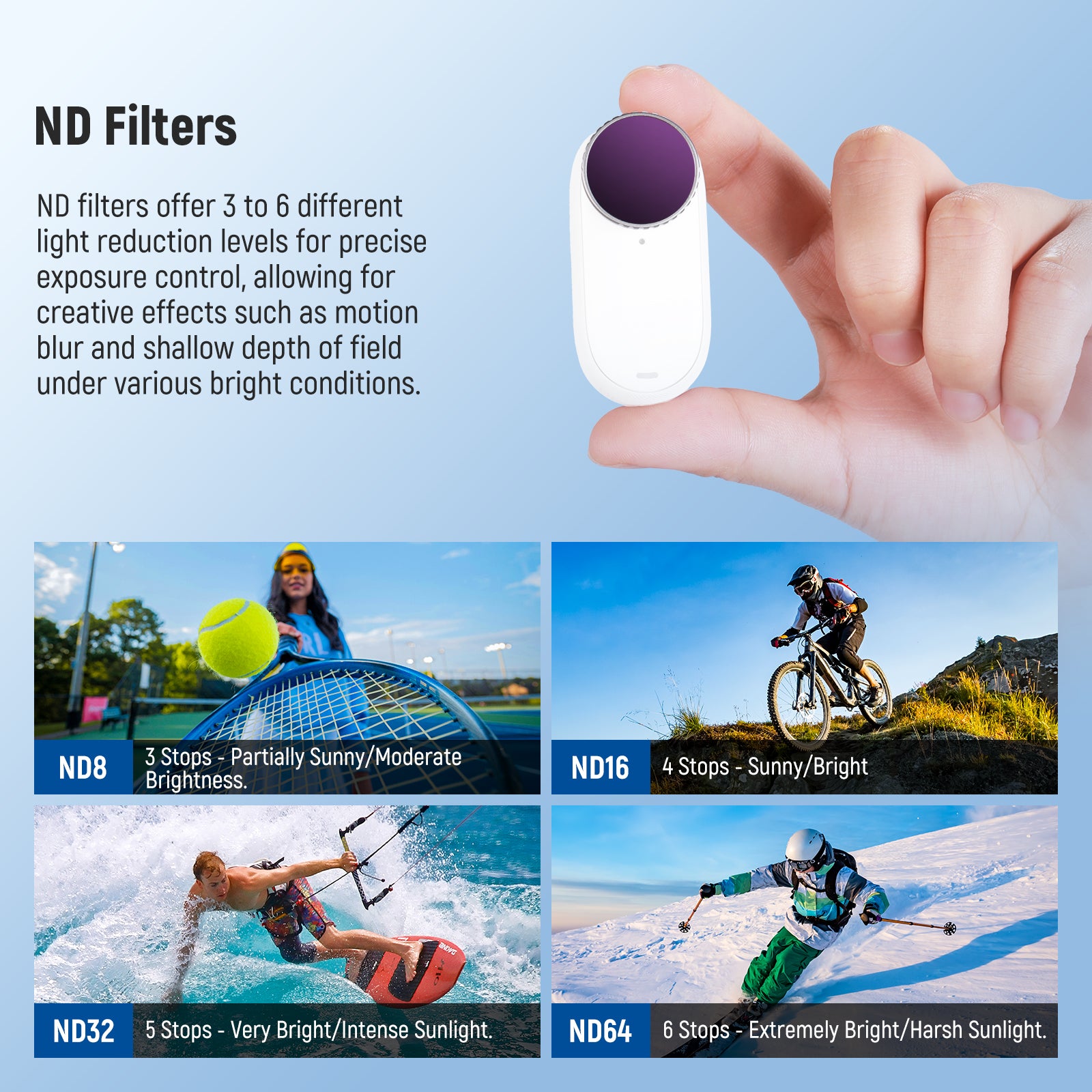 These ND filters allow for creative effects.