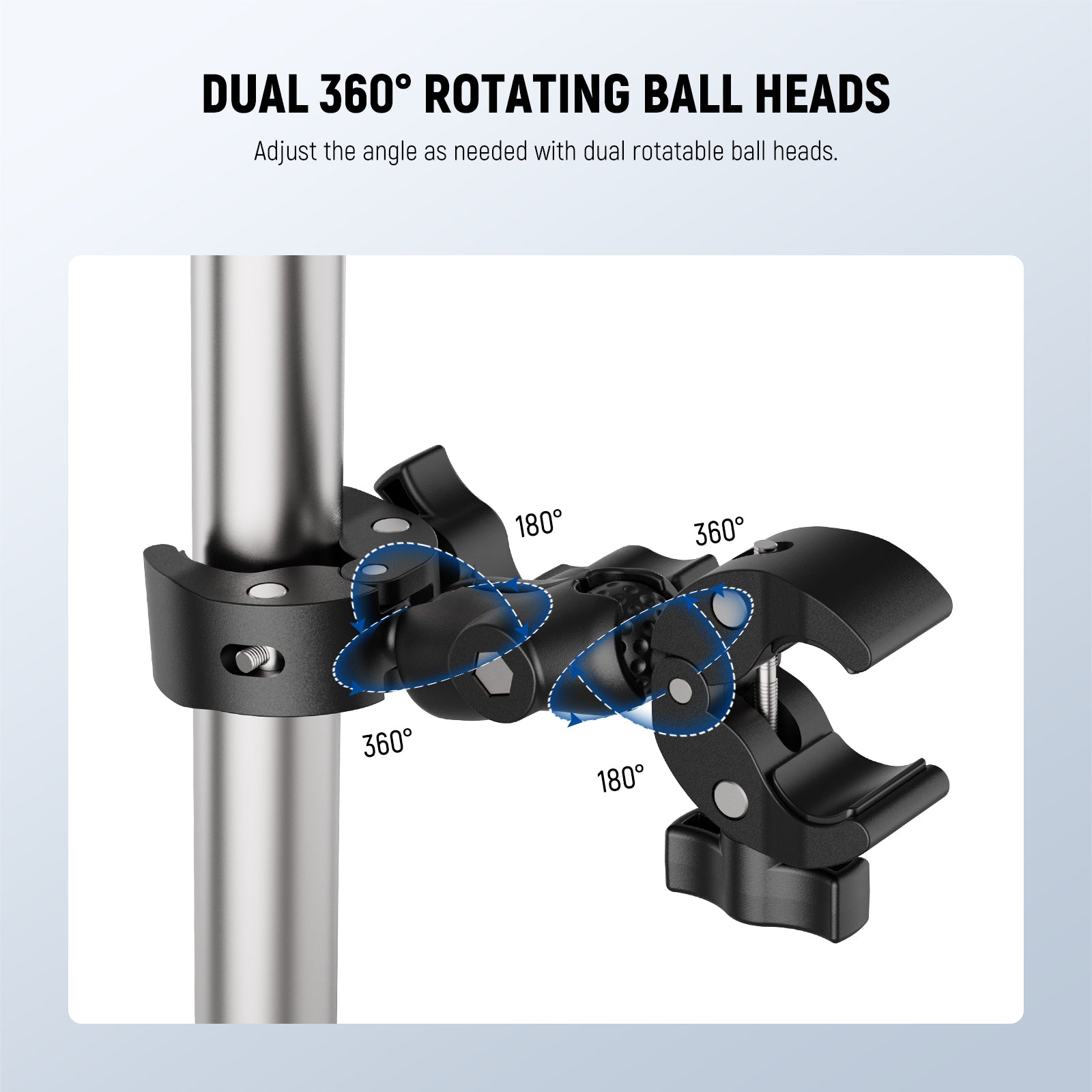 The adjustable pole C clamp offers 360° rotation and 180° tilt at both ends