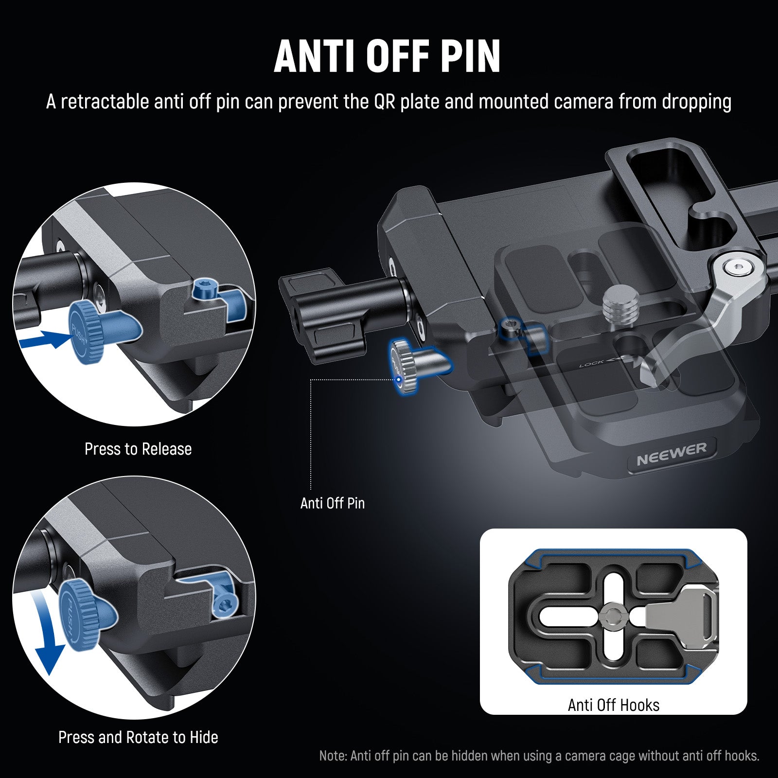 A retractable anti off pin can prevent the QR plate and mounted camera from dropping