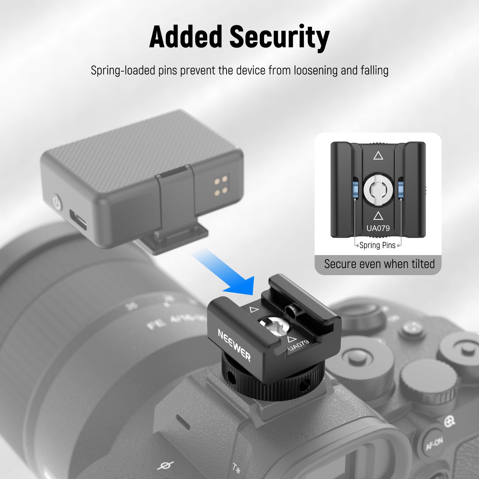 Spring-loaded pins prevent the device from loosening and falling.