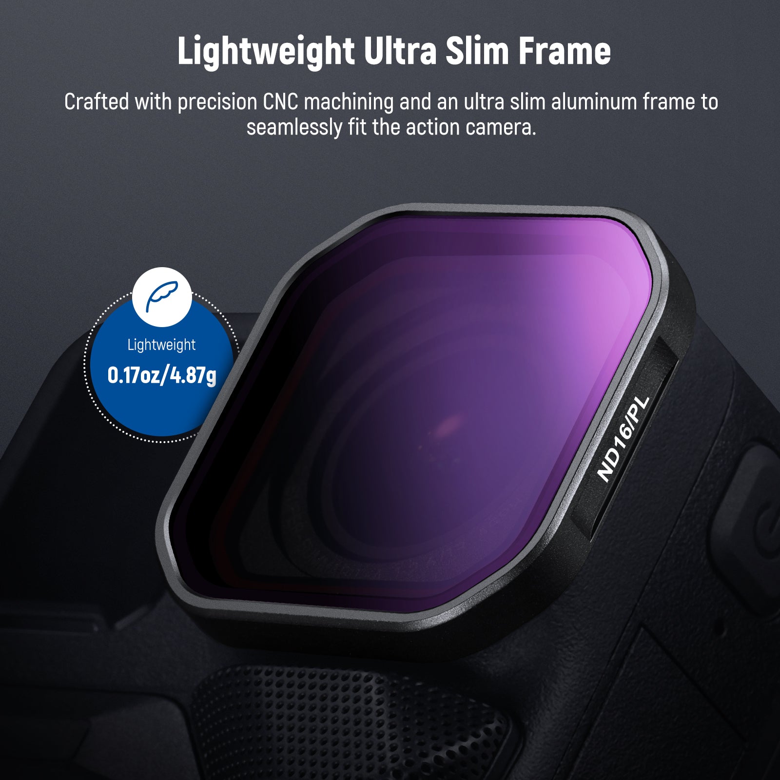 NEEWER ND16/PL filter for Insta360 Ace Pro 2 is crafted with precision CNC machining.