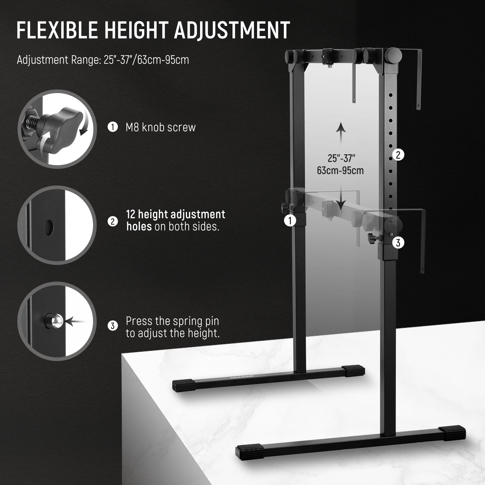 Retractable pins allow 25"-37"/63-95cm height adjustment.