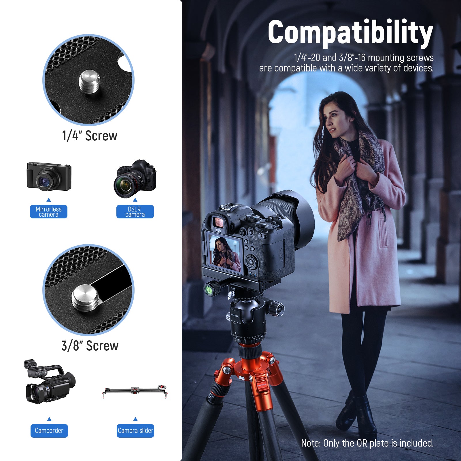 1/4”-20 and 3/8”-16 mounting screws are compatible with a wide variety of devices.