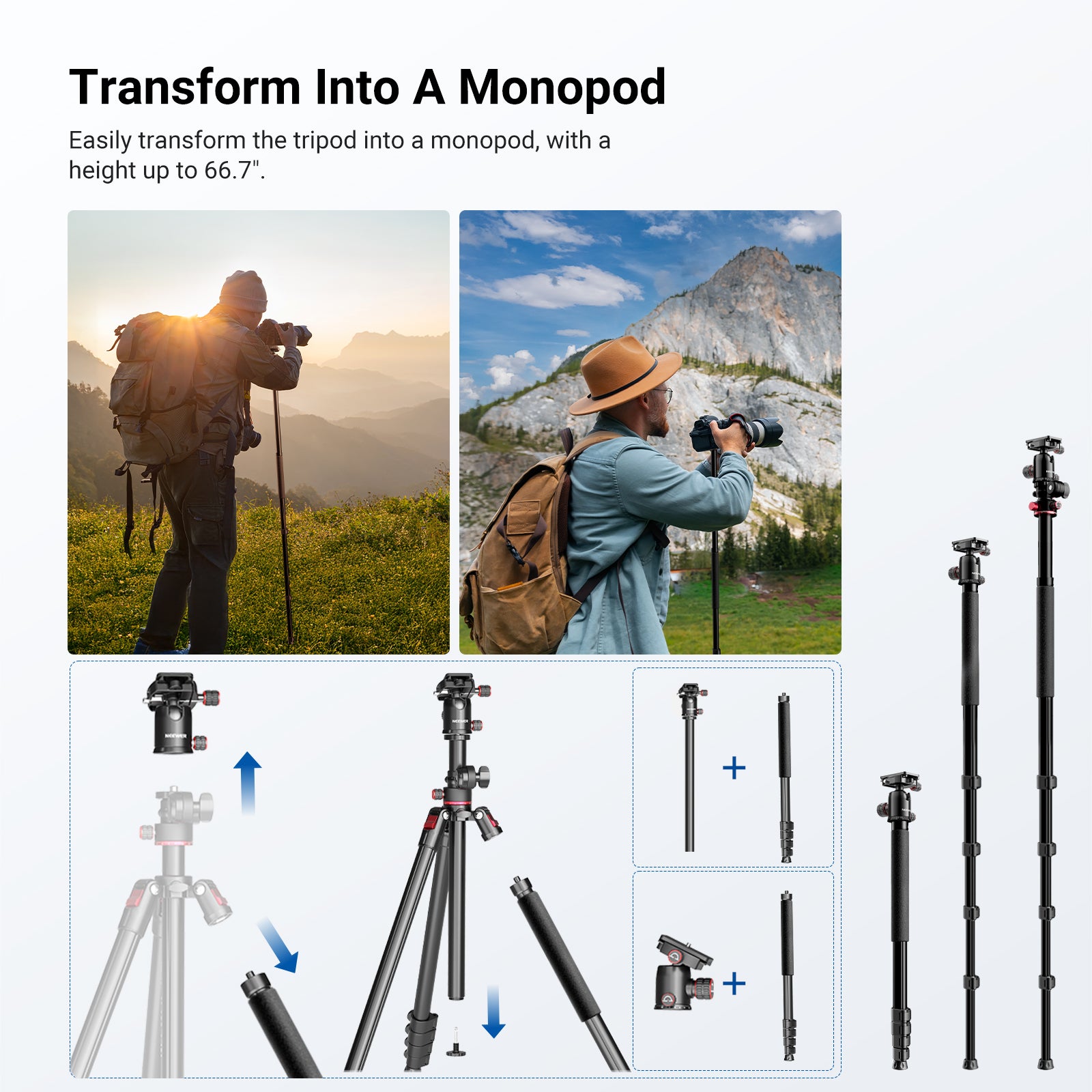 Easily transform the tripod into a monopod, with a height up to 66.7".